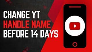 How to Change YouTube Handle Name Before 14 Days - 2023