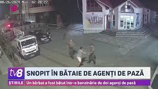 Snopit în bătaie de agenți de pază. Un bărbat a fost atacat într-o benzinărie de doi agenți de pază