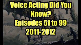 Voice Acting Did You Know Compilation Vol 2 episodes 51 to 99