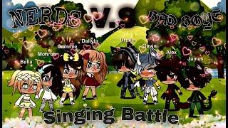 Nerds V.S Bad Boys Singing Battle || Gacha Life