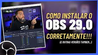 COMO INSTALAR O OBS STUDIO 29 CORRETAMENTE! 3 Maneiras de Instalar + Dicas pra Melhorar o Desempenho