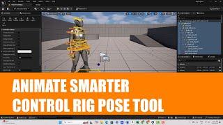 Animate Smarter: The Control Rig Pose Tool in Unreal Engine 5.5