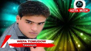 Wepa Ýomudow - Tawusum | Aziya Muzik