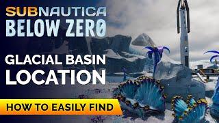 Glacial Basin Location | Subnautica Below Zero
