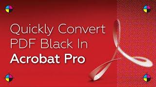 Quickly convert PDF black in Acrobat Pro