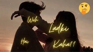 Woh Ladki Hai Kaha ? [Slowed + Reverb] -Dil Chahta Hai |Shaan, Kavita Krishnamurthy| Lofi