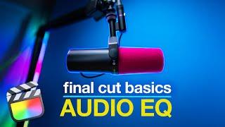 The Secret Weapon To Better Audio With Final Cut Pro: Parametric EQ!