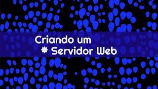 Criação de um Servidor Web para Hospedagem de um Site!