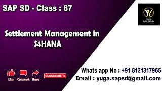 SAP SD: Class 87: Settlement management in S4HANA || Your's Yuga SAP SD