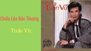 Chiều Lên Bản Thượng - Tuấn Vũ