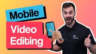 How to Edit a Video for Mobile