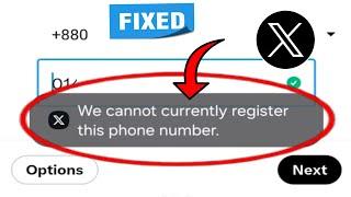 How to Fix We cannot currently register this phone number X (Twitter)