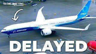 DELAYED - What's Happening To The 777X?