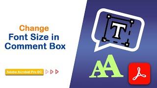How to change font size in pdf comment box using Adobe Acrobat Pro DC