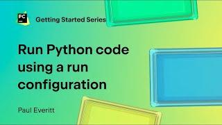 Run Python code using a run configuration in PyCharm | Getting started