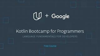 Learn Kotlin programming fast with Kotlin Bootcamp for Programmers by Udacity & Google
