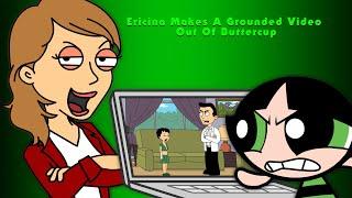 Ericina Makes A Grounded Video Out Of Buttercup