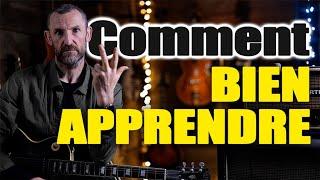 Comment bien apprendre la GUITARE ?