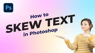 Basic how to Skew Text in Photoshop