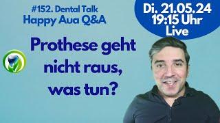 Meine Prothese ist neu, bekomme sie nicht raus, was nun tun? #152 Dental Talk - LIVE - Happy Aua Q&A