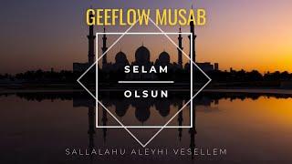 Geeflow Musab - SELAM OLSUN (Sallallahu ala Muhammed) @GeeflowYT