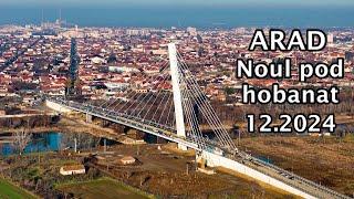 Arad - Noul pod hobanat - 12.2024