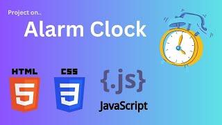 Alarm Clock using HTML | CSS | Javascript