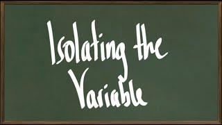 Isolating the Variable