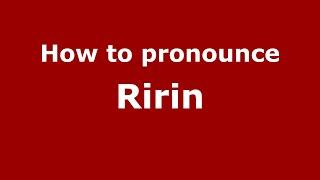 How to pronounce Ririn (Indonesia/Indonesian) - PronounceNames.com