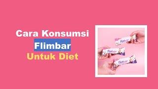 CARA KONSUMSI FLIMBAR UNTUK DIET YANG SEHAT