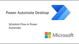 Power Automate Desktop - Schedule power automate desktop flow