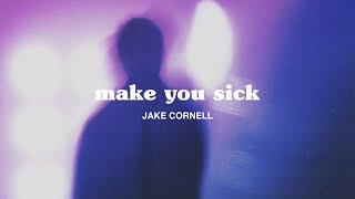 Jake Cornell - make you sick (Official Lyric Video)