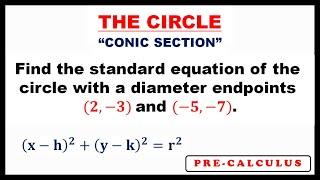 STANDARD EQUATION OF CIRCLE WITH GIVEN DIAMETER ENDPOINTS || CONIC SECTIONS