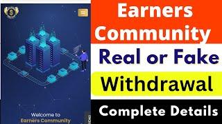 Earners Community Real or Fake | Earners Community Review | Earners Community Withdrawal | Reality