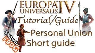 EU4 - Quick guide on Personal Unions