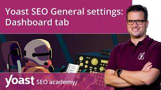 Yoast SEO General settings | Dashboard tab | Yoast SEO for WordPress