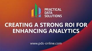 Creating a Strong ROI for Enhancing Analytics