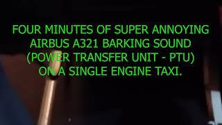 Airbus A321 Power Transfer Unit (PTU) barking sound