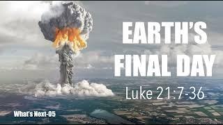 ARE YOU GETTING READY FOR--EARTH'S FINAL DAY?