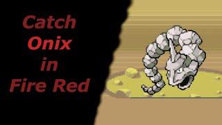 How to Catch Onix in Pokemon Fire Red