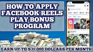 EARN UP TO $35K DOLLARS PER MONTH | HOW TO APPLY FACEBOOK REELS PLAY BONUS PROGRAM ?