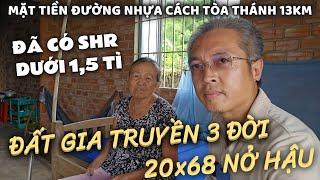 Cụ bà U70 bán nhà trị bệnh 20x68 đất đường nhựa dưới 1,5tỉ làm vườn quá êm cách Vincom Tây Ninh 13km