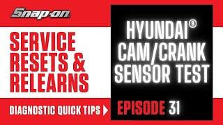 Hyundai® Cam/Crank Sensor Test | Service Resets & Relearns | Snap-on
