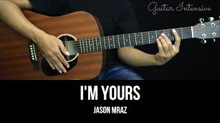 I'm Yours - Jason Mraz | EASY Guitar Tutorial with Chords / Lyrics