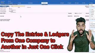 How to Copy the Entries  & Ledgers From One Company to Another in Just One Click ||tally tricks||