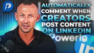 AUTO COMMENT when CREATORS POST CONTENT on LINKEDIN - with AI