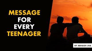 Life Lessons For Teenagers [Hindi] | Abhash Jha | Simple Life Advice For A Big Change