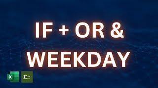 Use Combination of IF, OR & WEEKDAY Functions to  determine Weekend