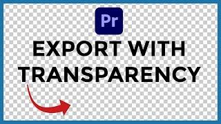 Export with Transparent Background (Alpha Channel) from Adobe Premiere Pro in 2023