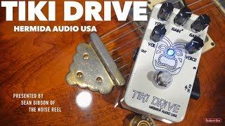 Hermida Audio USA Tiki Drive DEMO with Sean Gibson of The Noise Reel